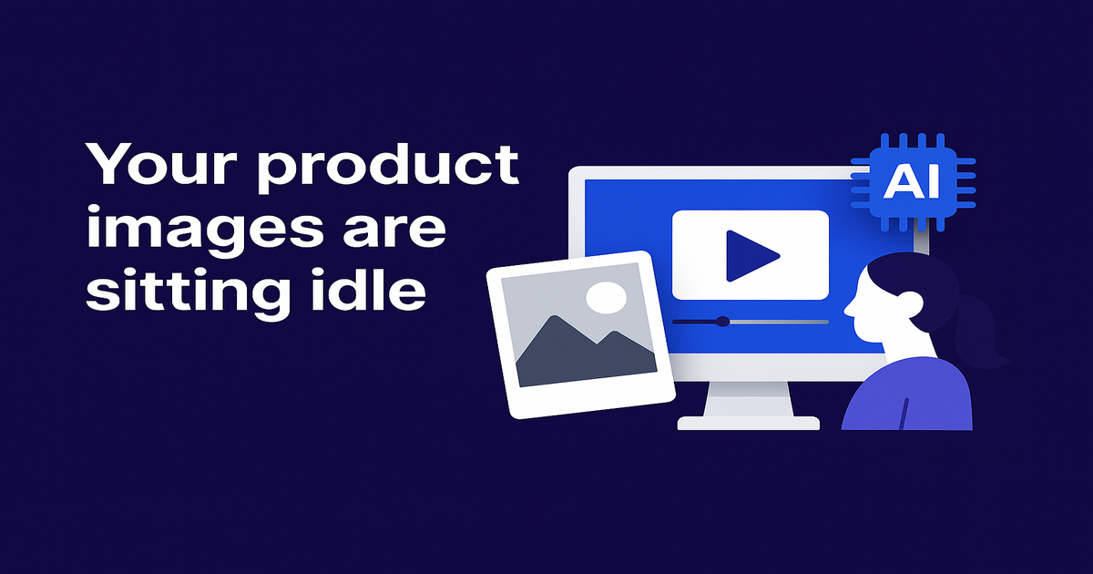 Your Product Images Are Sitting Idle — AI Can Turn Them Into Videos in Minutes