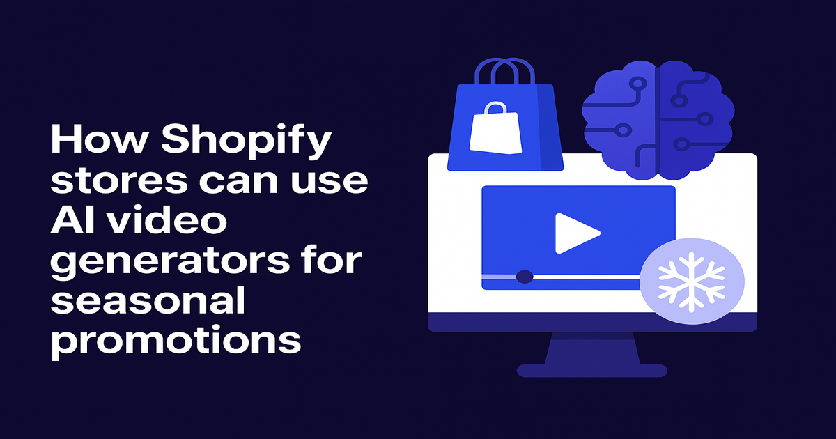 How Shopify Stores Can Use AI Video Generators for Seasonal Promotions