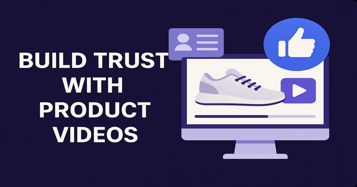 How Ecommerce Stores Can Build Trust with Customers Using Product Videos on shopify